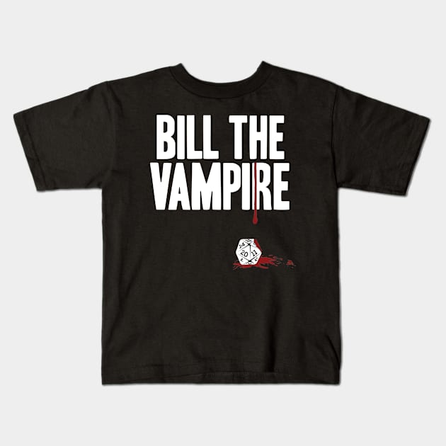 Bill The Vampire - roll the dice classic - dark Kids T-Shirt by Rick Gualtieri